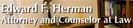 Edward F. Herman, Attorney at Law